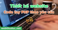 Thiết kế website code tay PHP theo yêu cầu Thiết kế website code tay PHP theo yêu cầu